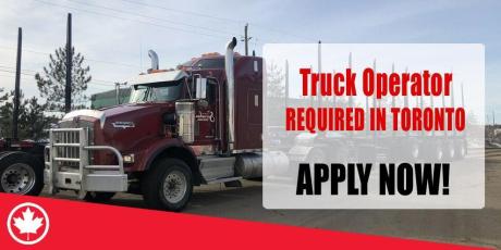 Truck Operator REQUIRED IN TORONTO