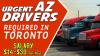 URGENT AZ DRIVERS REQUIRED IN TORONTO