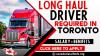 LONG HAUL DRIVER REQUIRED IN TORONTO