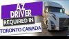 Hiring Full time AZ Drivers for Toronto Montreal and USA runs