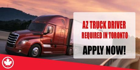 AZ TRUCK DRIVER REQUIRED IN TORONTO
