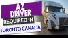 Hiring Full time AZ Drivers for Toronto Montreal and USA runs