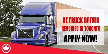 AZ TRUCK DRIVER REQUIRED IN TORONTO