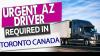 AZ DRIVERS NEEDED FOR ONTARIO / QUEBEC HWY