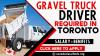 GRAVEL TRUCK DRIVER REQUIRED IN TORONTO-CANADA
