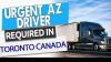 HIRING EXPERIIENCED AZ DRIVERS FOR USA AND MONTREAL