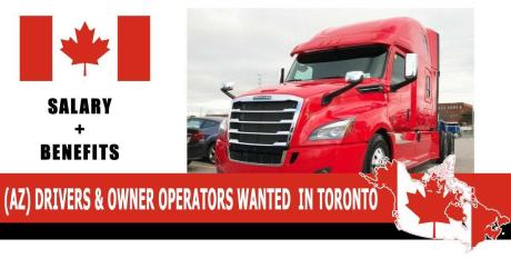 (AZ) DRIVERS & OWNER OPERATORS WANTED IN TORONTO